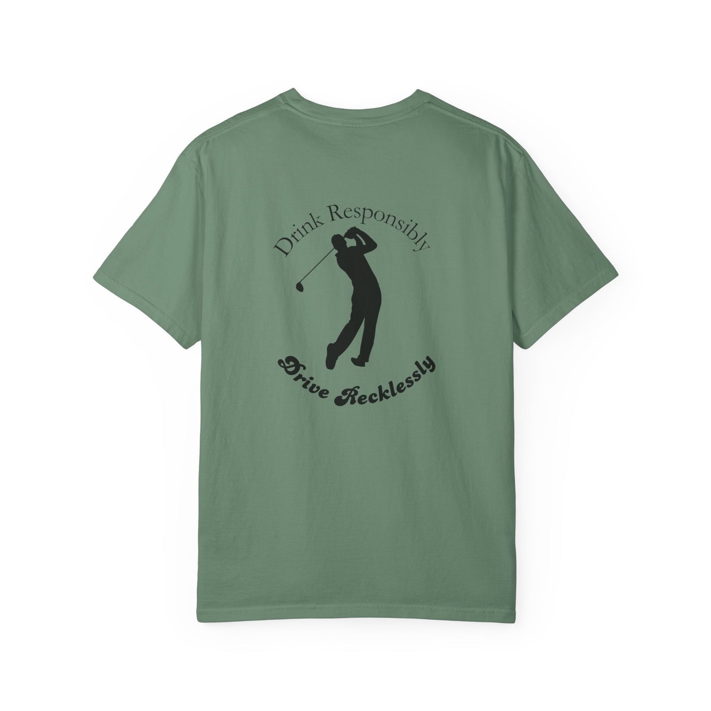 Drink Responsibly Drive Recklessly Tee