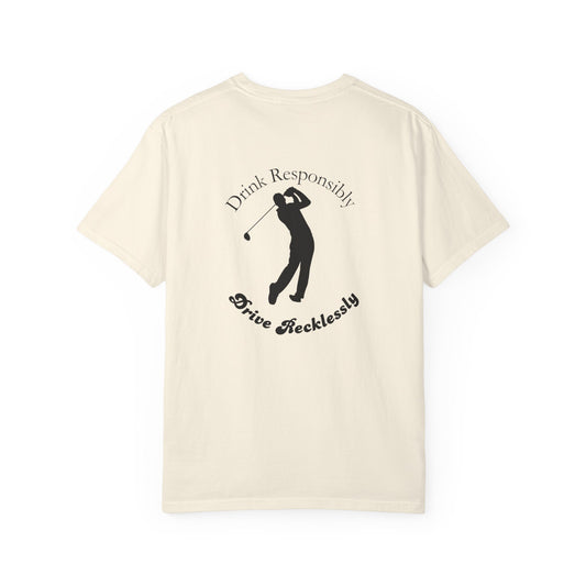 Drink Responsibly Drive Recklessly Tee